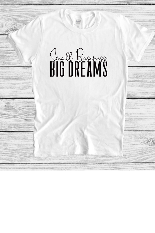 SMALL BUSINESS BIG DREAMS